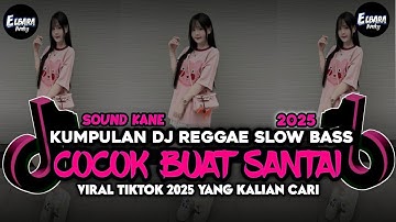 KUMPULAN DJ REGGAE SANTAI FULL BASS 🔥 DJ CAMPURAN REGGAE SLOW TERBARU VIRAL TIK TOK🎵