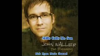 Stills Calls Me Son |Audio| - John Waller