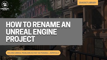How To Rename An Unreal Engine Project