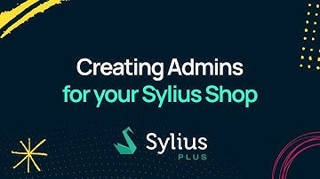 Sylius Plus Tutorial - Creating Admins for your Sylius Shop