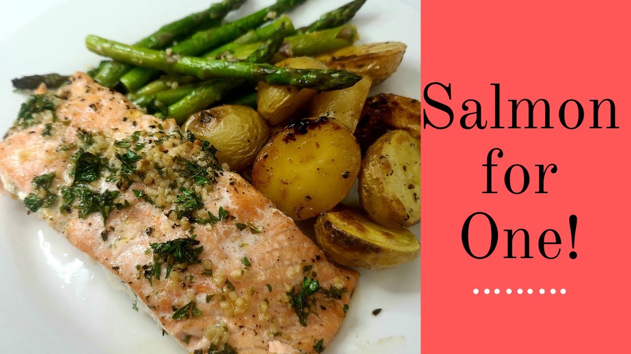 Oven Baked Salmon Dinner For One... Simply Delicious! - YouTube