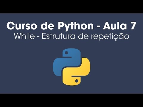 While - estrutura de repetição em Python - Aula 7