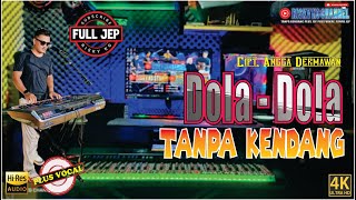DOLA - DOLA.!! TANPA KENDANG VERSI PLUS JEP RINGAN || KOPLO SIMPATIKAN JANDUTAN JEP
