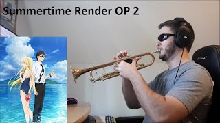 Summertime Render Op 2 Trumpet Cover