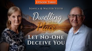 Walter & Sonica Veith  Dwelling In The Secret Place 3: Let NoOne Deceive You