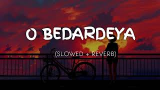O Bedardeya (Slowed + Reverb) | Arijit Singh | Tu Jhoothi Main Makkar | HR Lofi
