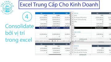 Bài 4. Consolidate Bởi Vị Trí Trong Excel - Tri Thức 4.0