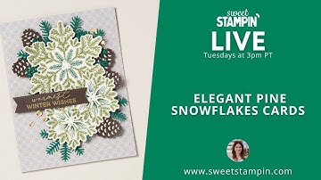 Stunning Cards Using Stampin’ Up!’s Elegant Pine Snowflakes Suite | Sweet Stampin