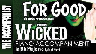 For Good (from the musical Wicked) | Piano Accompaniment with Karaoke Lyrics in Db