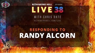 Rethinking Hell Live 038: Responding to Randy Alcorn