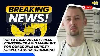 TBI Press Conference Amid Manhunt for Quadruple Murder Suspect - BFMG.news