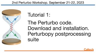 Tutorial 1: The Perturbo code. Download and installation. Perturbopy postprocessing suite.