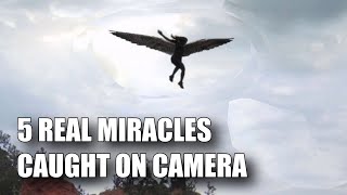 5 REAL MIRACLES CAUGHT ON CAMERA