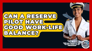 Can A Reserve Pilot Have Good Work-life Balance? - Air Traffic Insider