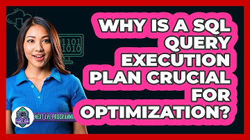 Why Is A SQL Query Execution Plan Crucial For Optimization? - Next LVL Programming