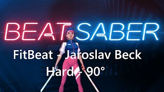 FitBeat - Jaroslav Beck | Beat Saber - Hard - 90°