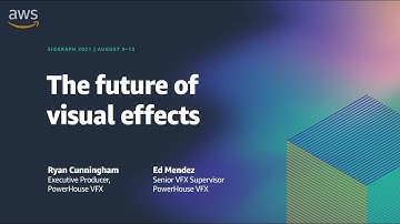 SIGGRAPH 2021: The future of visual effects | AWS Events