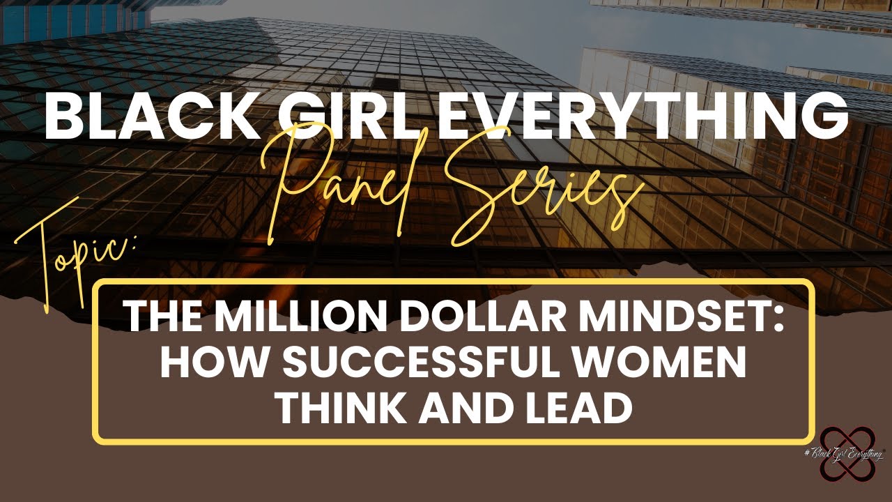 The Million Dollar Mindset- How women think, lead, and decide at the next level