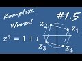 1.5 Komplexe Wurzeln - Mathe 2 für Ingenieure