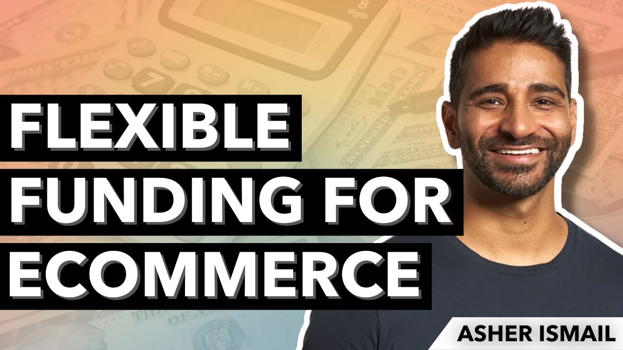 Flexible Funding in Ecommerce with Asher Ismail - What's Working in Ecommerce (Ep. 28)