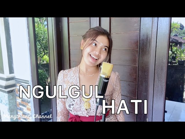 NGULGUL HATI - MANIK || Cover by Mangtrianti Channel class=