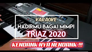 🔴HADIRMU BAGAI MIMPI SET TRIAZ 2020 KARAOKE