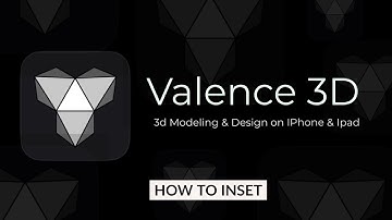 Valence 3D ~ How To Inset