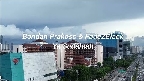 Bondan Prakoso & Fade2Black - Ya Sudahlah (Official Lyric Video)