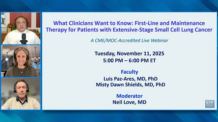 What Clinicians Want to Know: First-Line and Maintenance Therapy for Patients with Extensive-Stage S