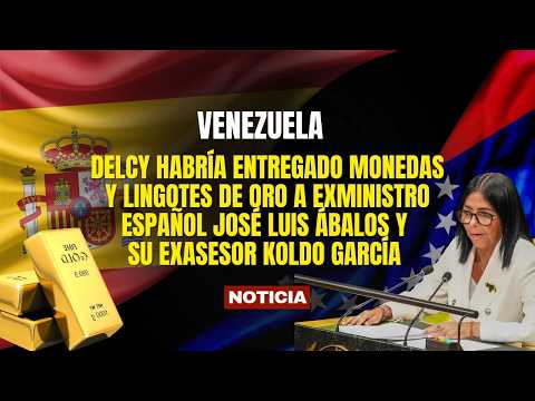 Delcy habría entregado oro a exministro español José Luis Ábalos y su exasesor Koldo García