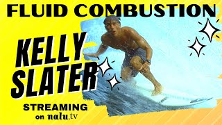 Kelly Slater On Fire In Fluid Combustion