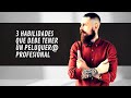 3 habilidades que debe tener un peluquero profesional.