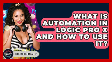 What Is Automation In Logic Pro X And How To Use It? - Music Producer Mastery