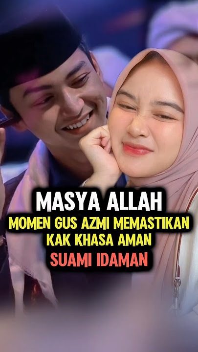Momen Gus Azmi Melihat Kak Khansa Ditempat Yang Aman #shorts