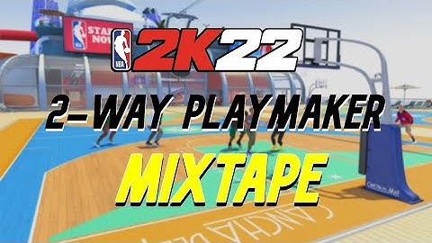 2-Way Slashing Playmaker Mixtape