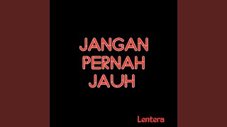 Jangan Pernah Jauh