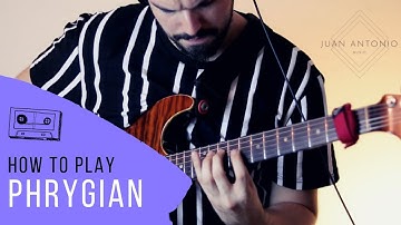 Phrygian | 3 Simple Ways to Play the Modes