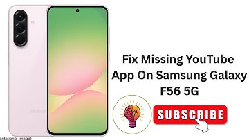 How To Fix Missing YouTube App On Samsung Galaxy F56 / F56 5G