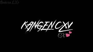 Video status 30 detik LAGI KANGEN