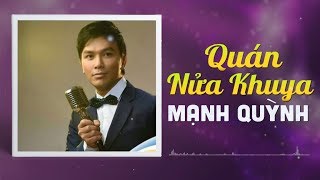 Quán Nửa Khuya - Mạnh Quỳnh | Album Tuyển Chọn Ca Khúc Nhạc Vàng Hay Nhất Sự Nghiệp Mạnh Quỳnh