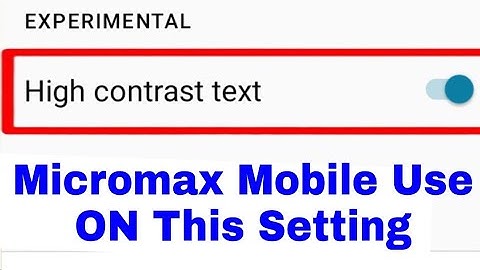 turn on/use high contrast text in micromax। micromax mobile me high contrast text on use kaise kare