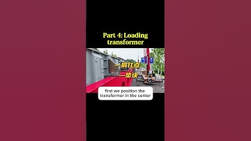 Part 4 Loading Transformer. Do you know how a girder bridge transports a transformer?
