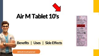 Air M Tablet - Uses, Side Effects & Dosage