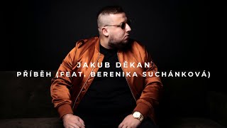JAKUB DĚKAN - Příběh [feat. Berenika Suchánková] (Official)