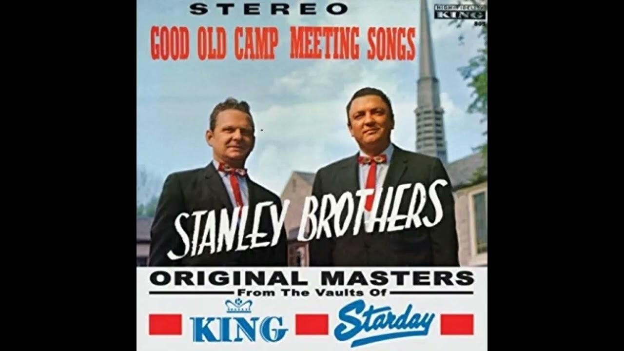 Stanley Brothers - Good Old Camp Meeting Songs (Memories of Mother) Stanley Brothers - Good Old Camp Meeting Songs (Memories of Mother)
