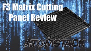 Celebrity Atomstack F3 Matrix Cutting Panel Review Wealth