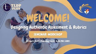 CTTL Workshop on Designing Authentic Assessment and Rubrics