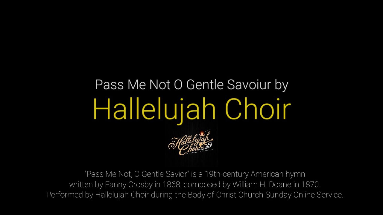 Pass Me Not O Gentle Saviour | Hallelujah Choir | Live |