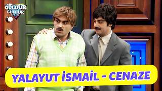 Yalayut İsmail - Cenaze - Güldür Güldür Show