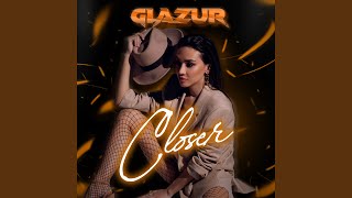 Closer (Slow Version) - Glazur